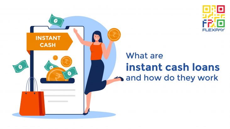 What are instant cash loans and how do they work