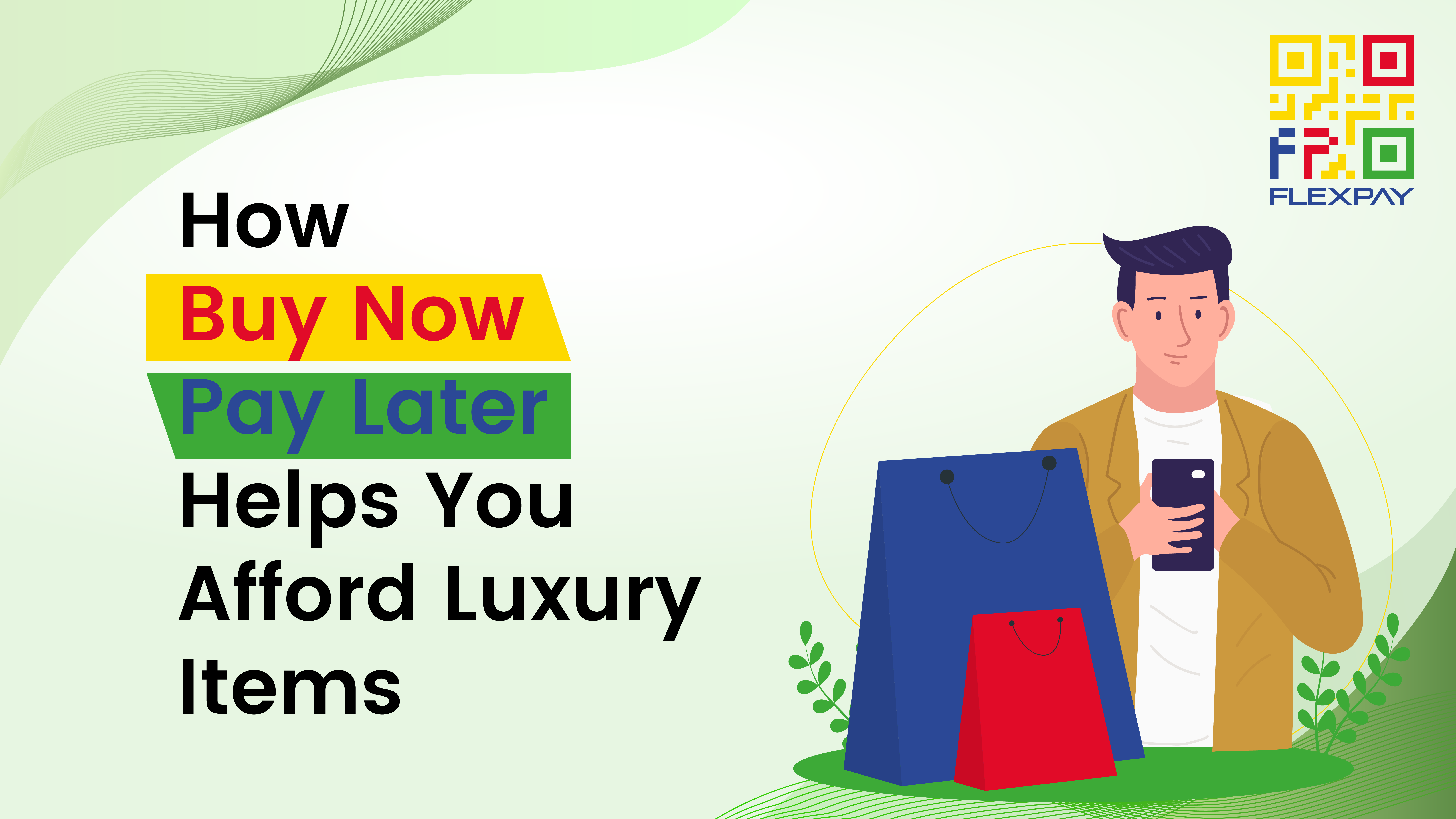 Making Your Dream Purchase: How Buy Now, Pay Later Helps You Afford Luxury Items