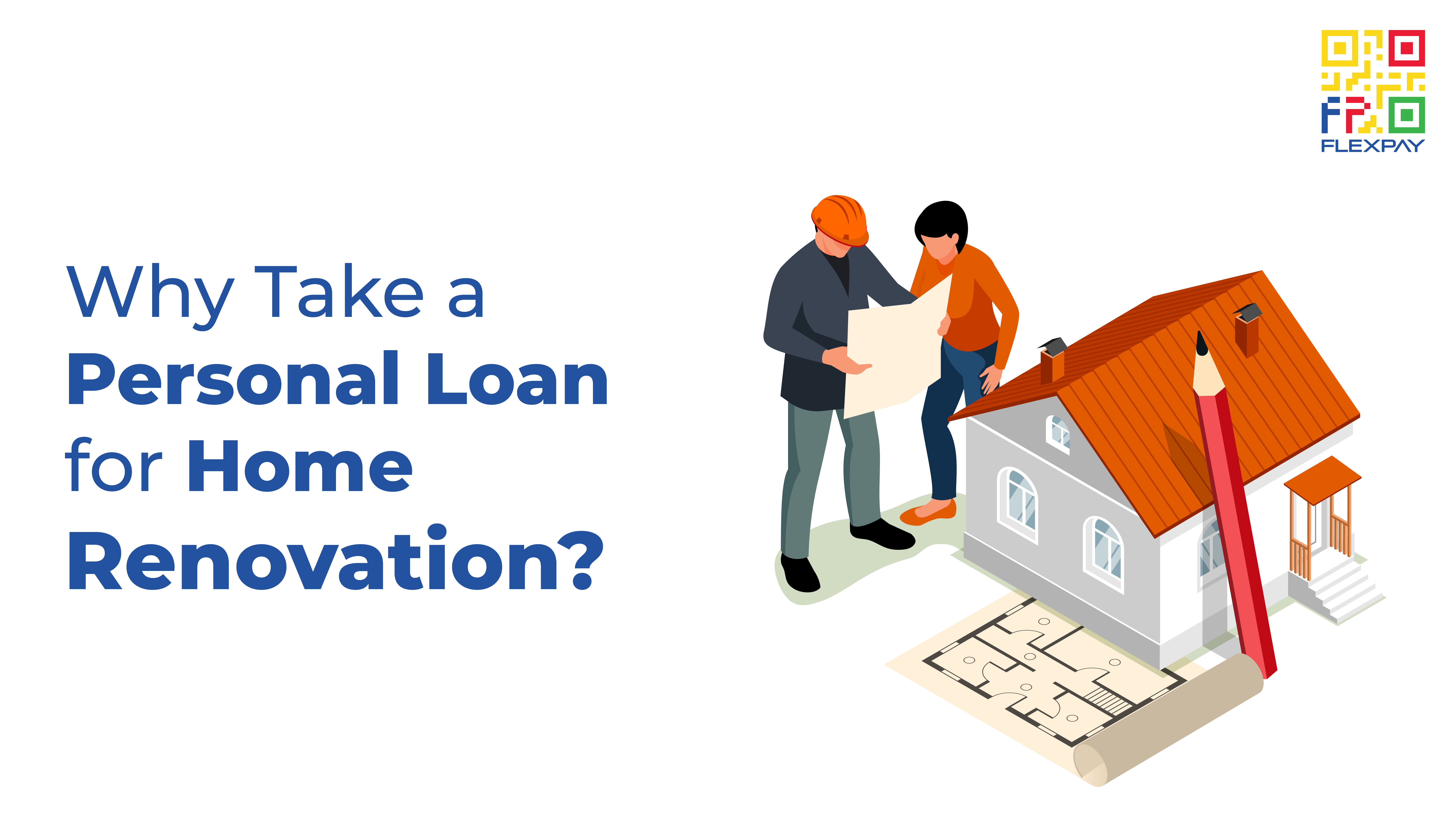 Why Take a Personal Loan for Home Renovation