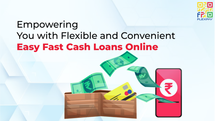 Empowering You with Flexible and Convenient Easy Fast Cash Loans Online