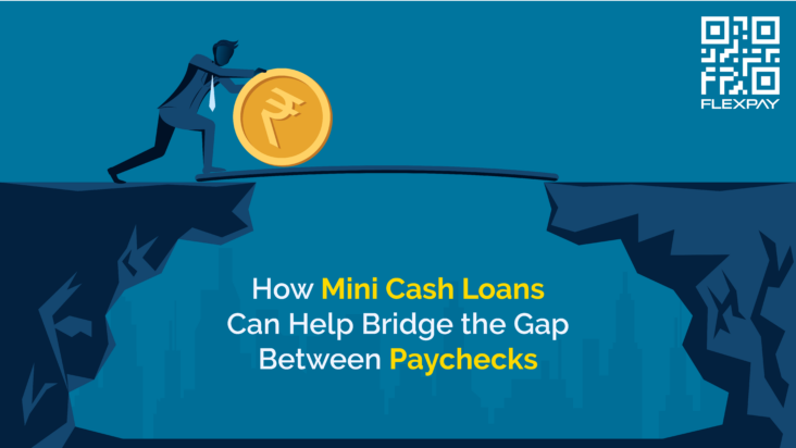 How Mini Cash Loans Can Help Bridge the Gap between Paychecks