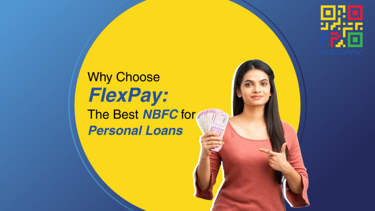 Why Choose FlexPay: The Best NBFC for Personal Loans