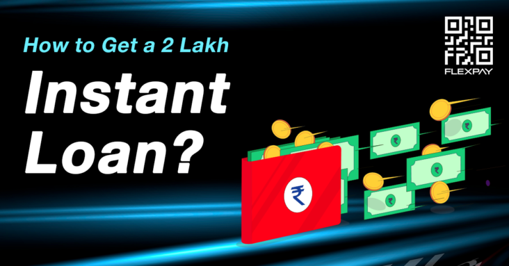 Fast and Easy How to Get a 2 Lakh Instant Loan