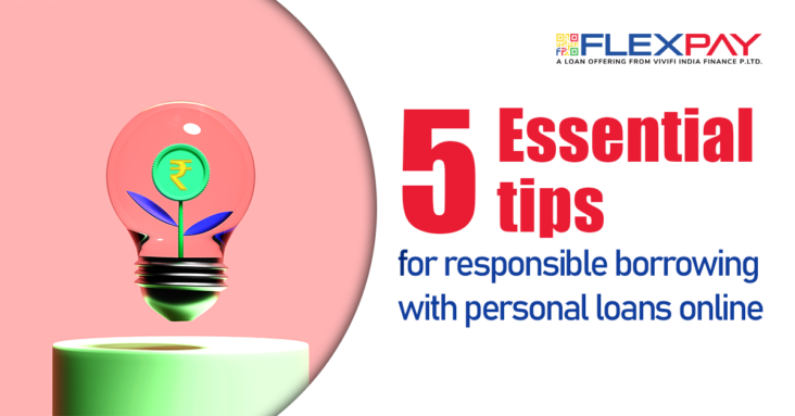 5 Essential Tips for Responsible Borrowing with Personal Loans Online