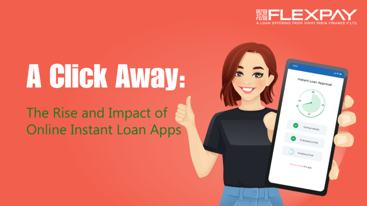 A Click Away: The Rise and Impact of Online Instant Loan Apps