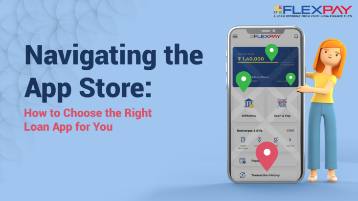 Navigating the App Store: How to Choose the Right Loan App for You
