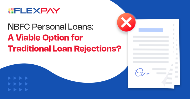 NBFC Personal Loans: A Viable Option for Traditional Loan Rejections