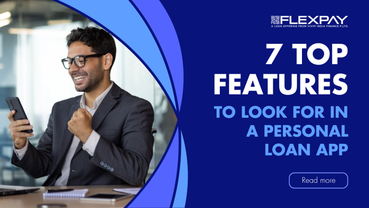 7 Top Features to Look for in a Personal Loan App