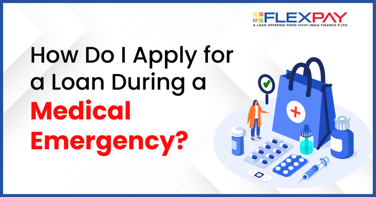 How Do I Apply for a Loan During a Medical Emergency?