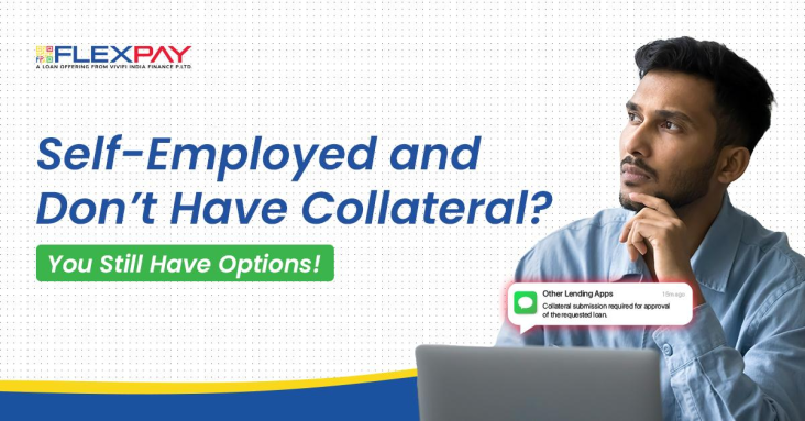 No Collateral? No Problem! Personal Loans for Self-Employed Made Easy